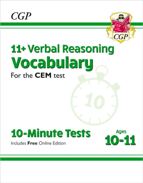 Book cover of: 11+ CEM 10-Minute Tests: Verbal Reasoning Vocabulary - Ages 10-11 (with Online Edition). By: CGP Books