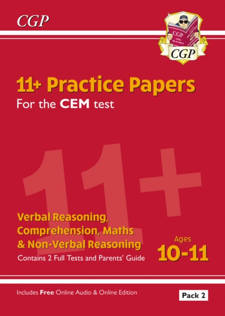 Book cover of: 11+ CEM Practice Papers: Ages 10-11 - Pack 2 (with Parents' Guide & Online Edition). By: CGP Books