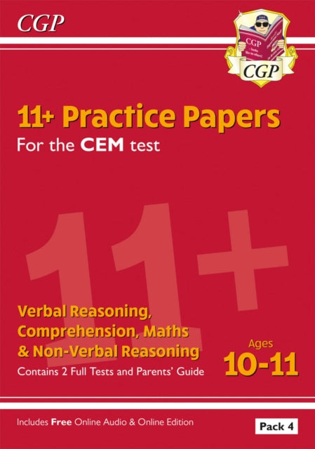 Book cover of: 11+ CEM Practice Papers: Ages 10-11 - Pack 4 (with Parents' Guide & Online Edition). By: CGP Books