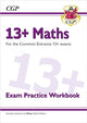 Book cover of: 13+ Maths Exam Practice Workbook for the Common Entrance Exams. By: CGP Books