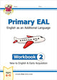 Book cover of: Primary EAL: English for Ages 6-11 - Workbook 2 (New to English & Early Acquisition)