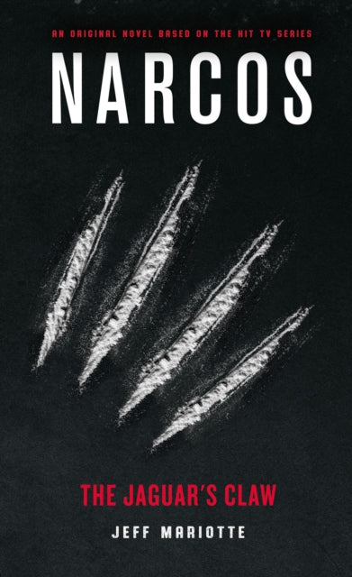 Book cover of: Narcos: The Jaguar's Claw. By: Jeff Mariotte