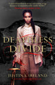 Book cover of: Deathless Divide. By: Justina Ireland