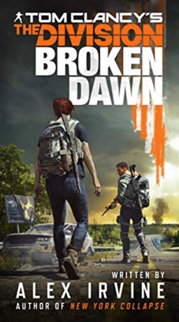 Book cover of: Tom Clancy's The Division: Broken Dawn. By: Irvine, Alexander