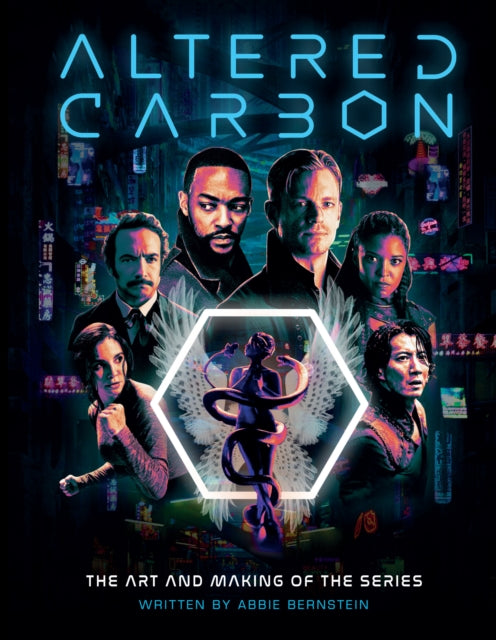 Book cover of: Altered Carbon: The Art and Making of the Series. By: Abbie Bernstein