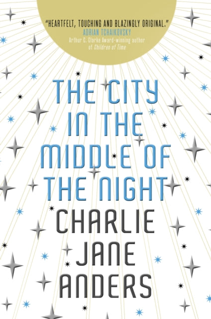 Book cover of: City in the Middle of the Night. By: Charlie Jane Anders