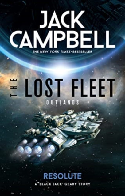 Book cover of: Lost Fleet: Outlands - Resolute. By: Jack Campbell