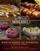 World of Warcraft: New Flavors of Azeroth - The Official Cookbook, Flavors of Azeroth - The Official Cookbook 9781789097245 Chelsea Monroe-Cassel