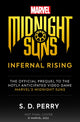 Book cover of: Marvel's Midnight Suns: Infernal Rising. By: S. D. Perry