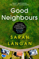 Book cover of: Good Neighbours. By: Langan  Sarah
