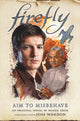 Book cover of: Firefly - Aim to Misbehave. By: Rosiee Thor