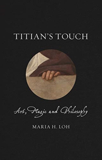 Book cover of: Titian’s Touch. By: Maria Loh