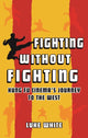 Book cover of: Fighting without Fighting. By: Luke White
