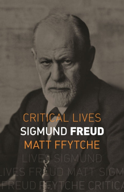 Book cover of: Sigmund Freud. By: Matthew ffytche