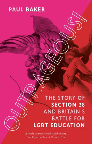 Outrageous!, The Story of Section 28 and Britain’s Battle for LGBT Education