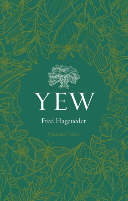 Book cover of: Yew. By: Fred Hageneder