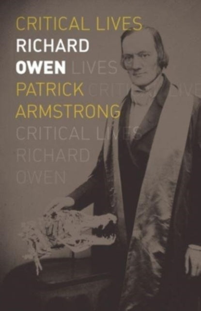 Book cover of: Richard Owen. By: Patrick Armstrong