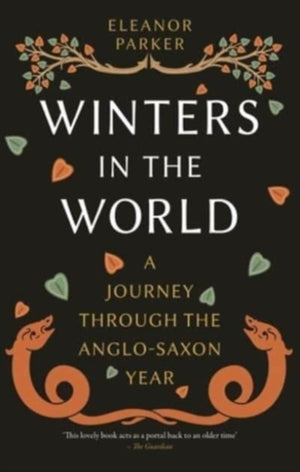 Winters in the World, A Journey through the Anglo-Saxon Year