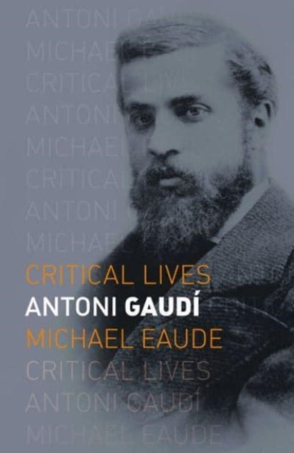 Book cover of: Antoni Gaudi. By: Michael Eaude
