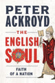 English Soul, Faith of a Nation 9781789148459 Peter Ackroyd