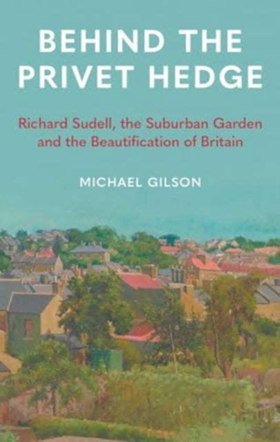 Book cover of: Behind the Privet Hedge. By: Michael Gilson