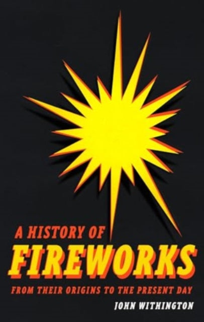 Book cover of: History of Fireworks from Their Origins to the Present Day