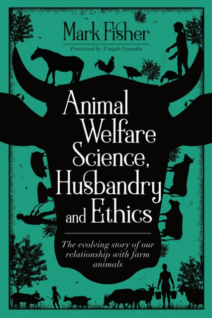 Book cover of: Animal Welfare Science, Husbandry and Ethics. By: Mark Fisher