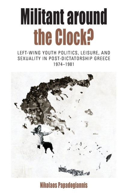 Book cover of: Militant Around the Clock?. By: Nikolaos Papadogiannis