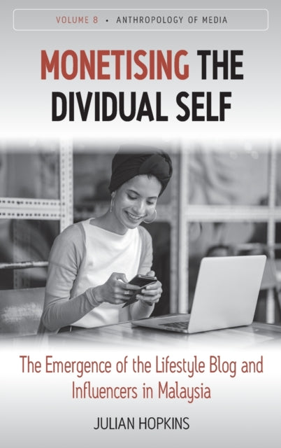 Book cover of: Monetising the Dividual Self. By: Julian Hopkins