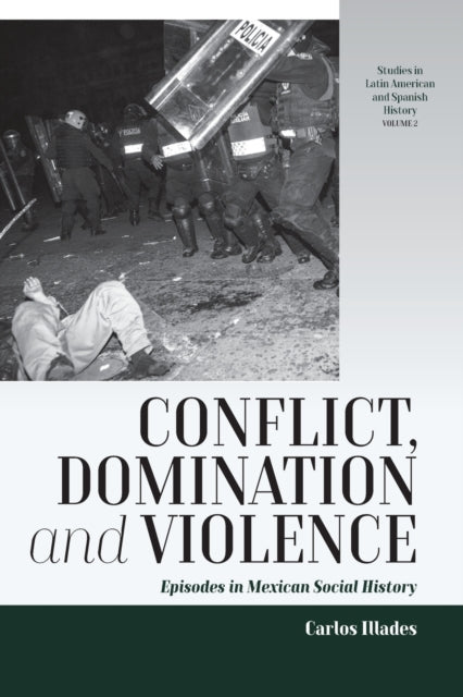 Book cover of: Conflict, Domination, and Violence. By: Carlos Illades