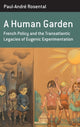 Book cover of: Human Garden. By: Paul-André Rosental