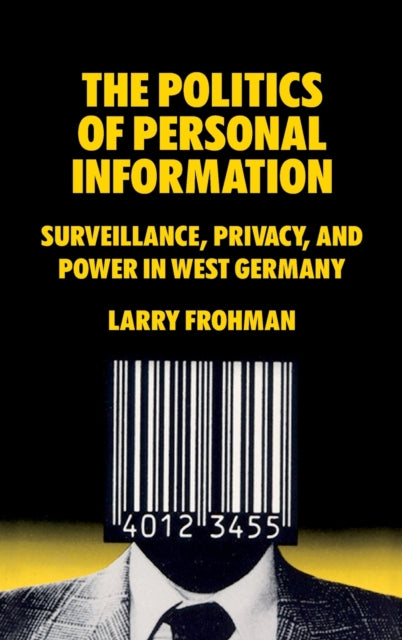 Book cover of: Politics of Personal Information. By: Larry Frohman