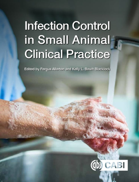 Book cover of: Infection Control in Small Animal Clinical Practice. By: Kelly Bowlt Blacklock