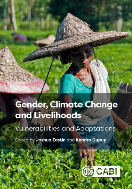 Book cover of: Gender, Climate Change and Livelihoods. By: Joshua Eastin