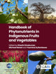 Book cover of: Handbook of Phytonutrients in Indigenous Fruits and Vegetables. By: Dharini Sivakumar