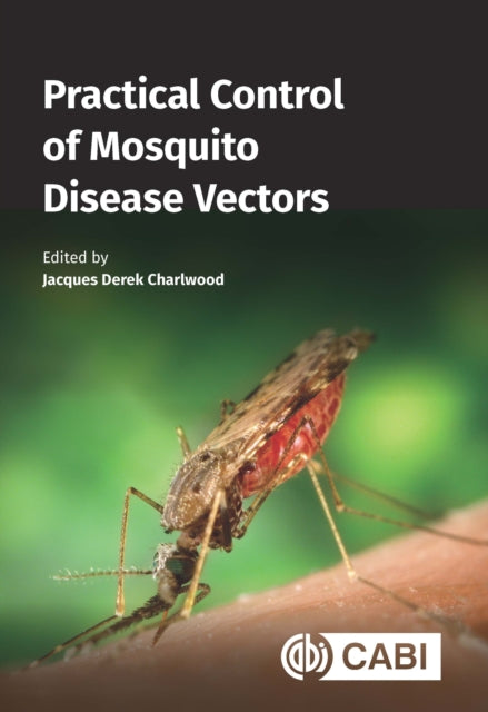 Book cover of: Practical Control of Mosquito Disease Vectors. By: Jacques Derek Charlwood