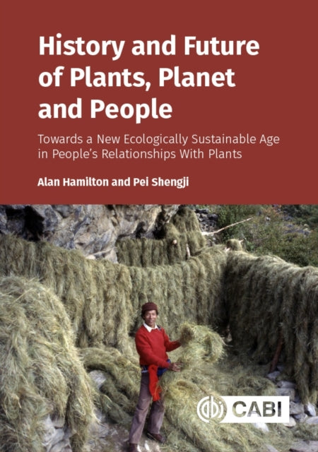 Book cover of: History and Future of Plants, Planet and People. By: Alan Hamilton