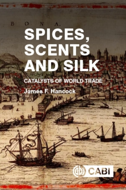 Book cover of: Spices, Scents and Silk. By: James Hancock