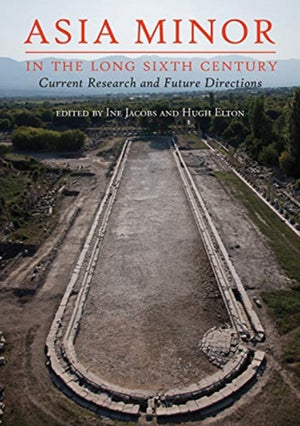 Asia Minor in the Long Sixth Century