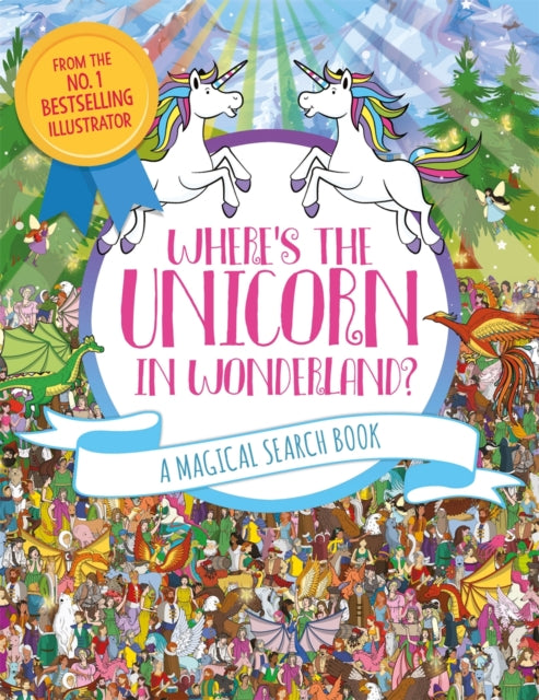 Book cover of: Where's the Unicorn in Wonderland?. By: Paul Moran