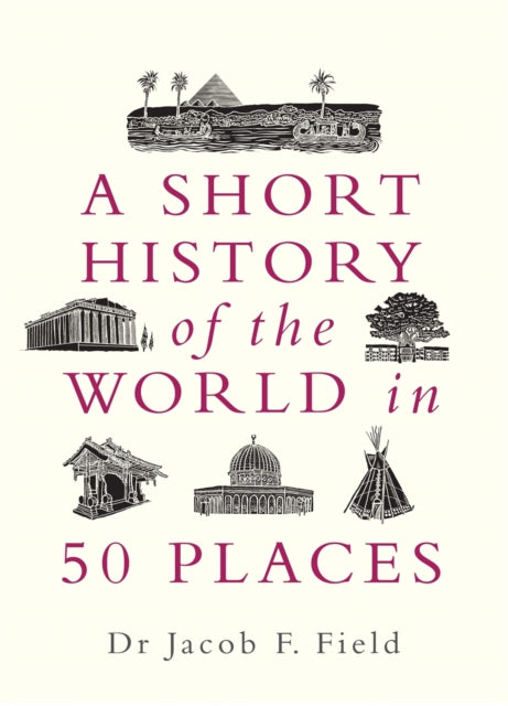 Book cover of: Short History of the World in 50 Places