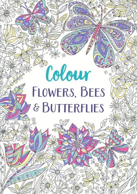 Book cover of: Flowers, Bees and Butterflies. By: Michael O'Mara Books