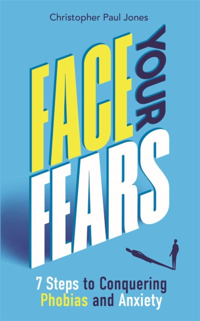 Book cover of: Face Your Fears. By: Christopher Paul Jones