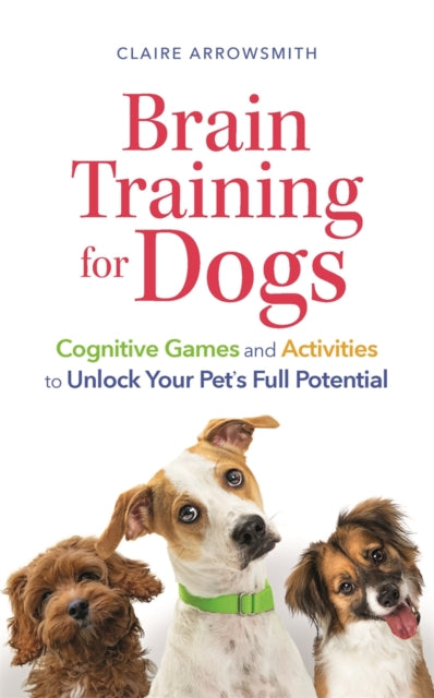 Book cover of: Brain Training for Dogs. By: Claire Arrowsmith