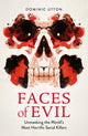 Book cover of: Faces of Evil. By: Dominic Utton