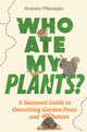 Book cover of: Who Ate My Plants?. By: Andrew Mikolajski