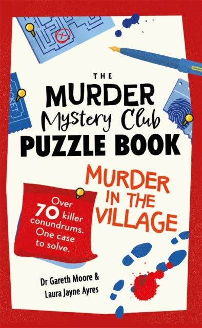 Murder Mystery Club Puzzle Book: Murder in the Village, Over 70 Killer Conundrums. One Case to Solve
