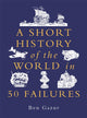 Short History of the World in 50 Failures 9781789296938 Ben Gazur