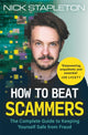 How to Beat Scammers, The Complete Guide to Keeping Yourself Safe from Fraud 9781789297553 Nick Stapleton