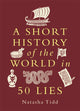Book cover of: Short History of the World in 50 Lies